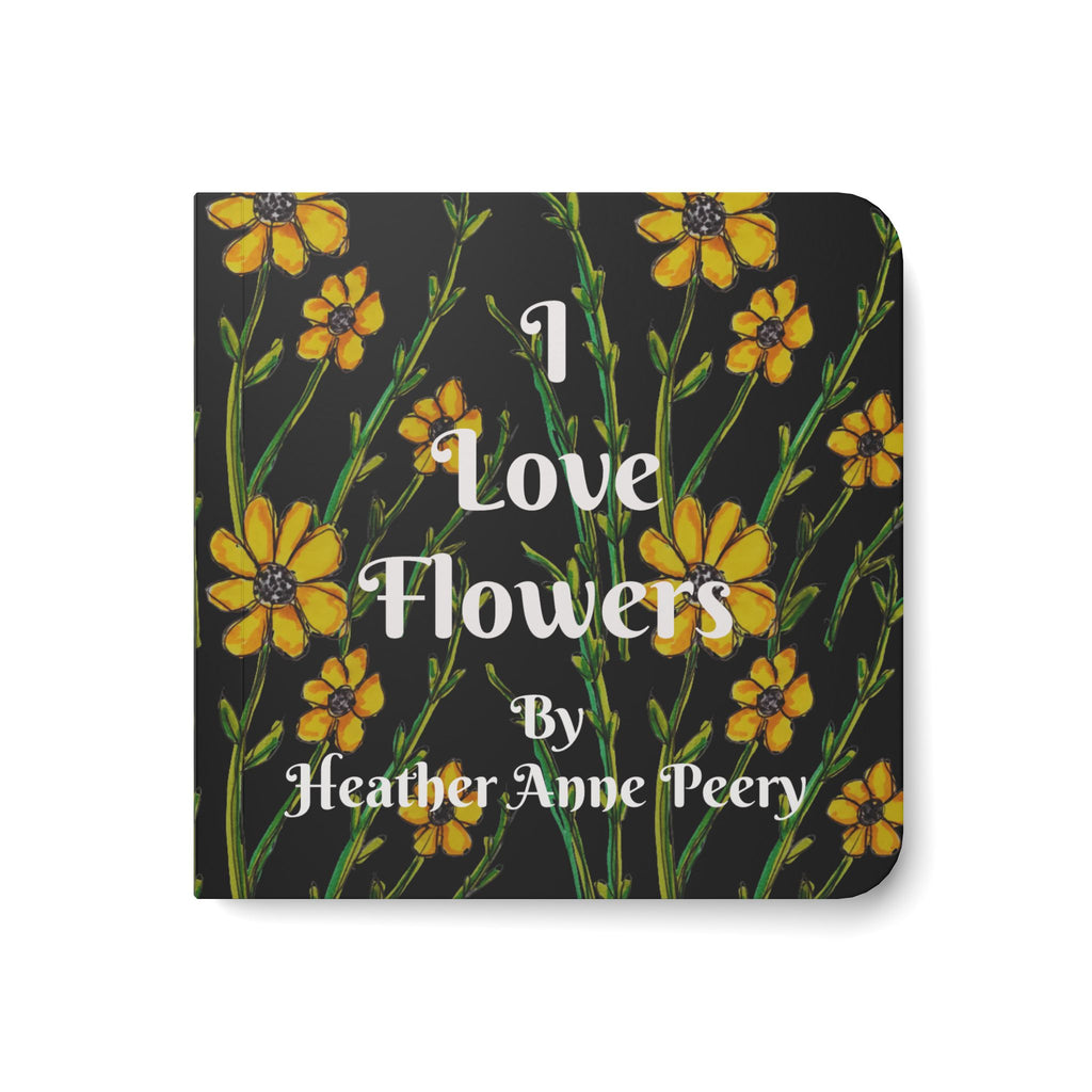Board Book — "I Love Flowers" Baby Picture Book: Bright Yellow Floral First Book for Infants & Toddlers