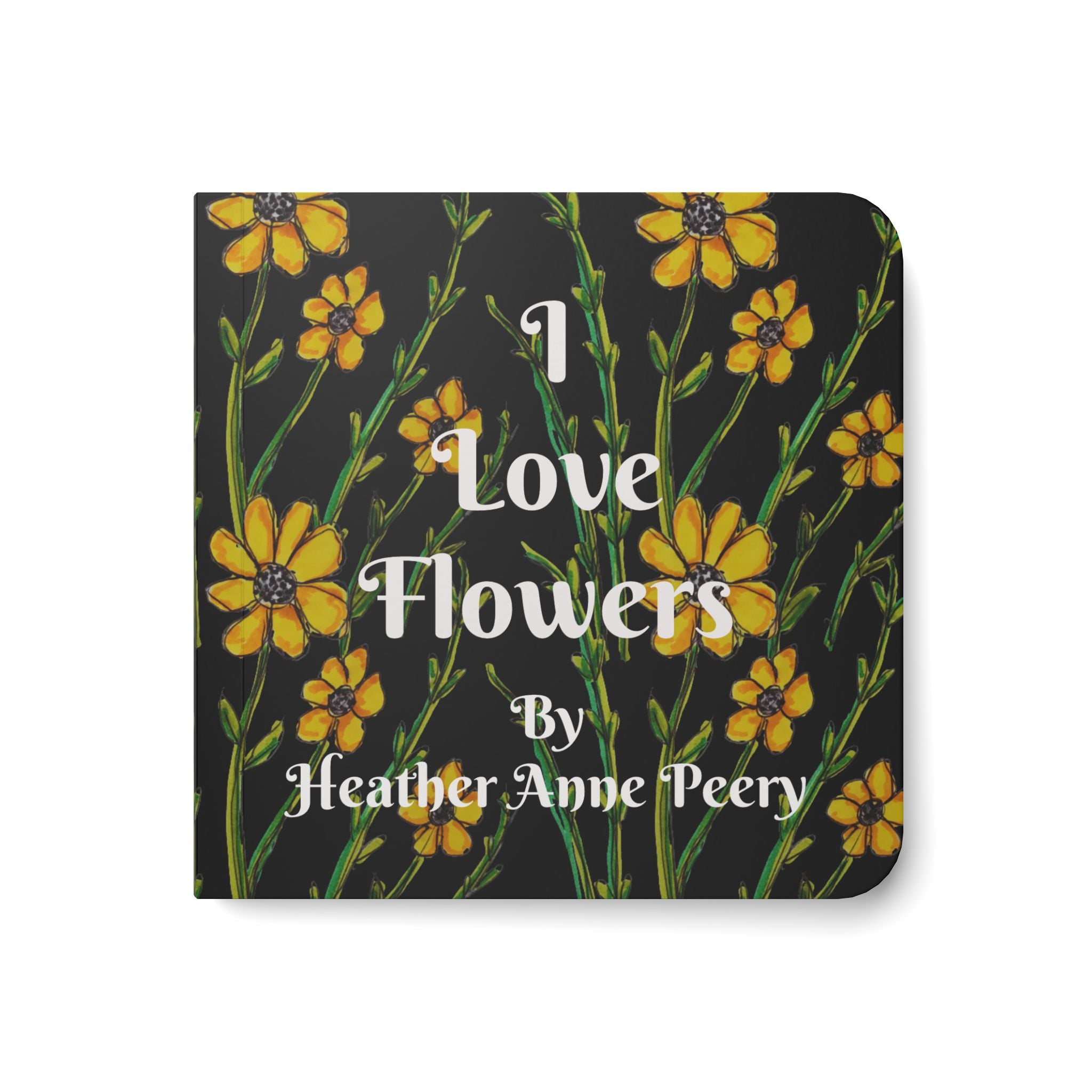 Board Book — "I Love Flowers" Baby Picture Book: Bright Yellow Floral First Book for Infants & Toddlers